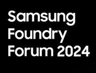 Samsung Foundry Forum and SAFE Forum USA